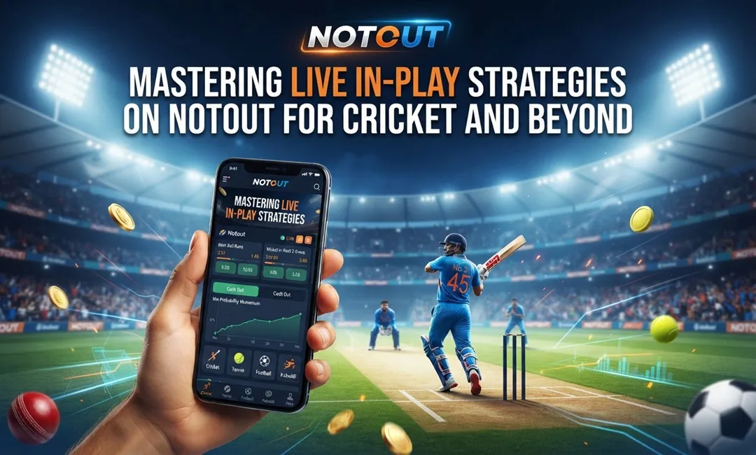 Mastering Live In-Play Strategies on Notout for Cricket and Beyond