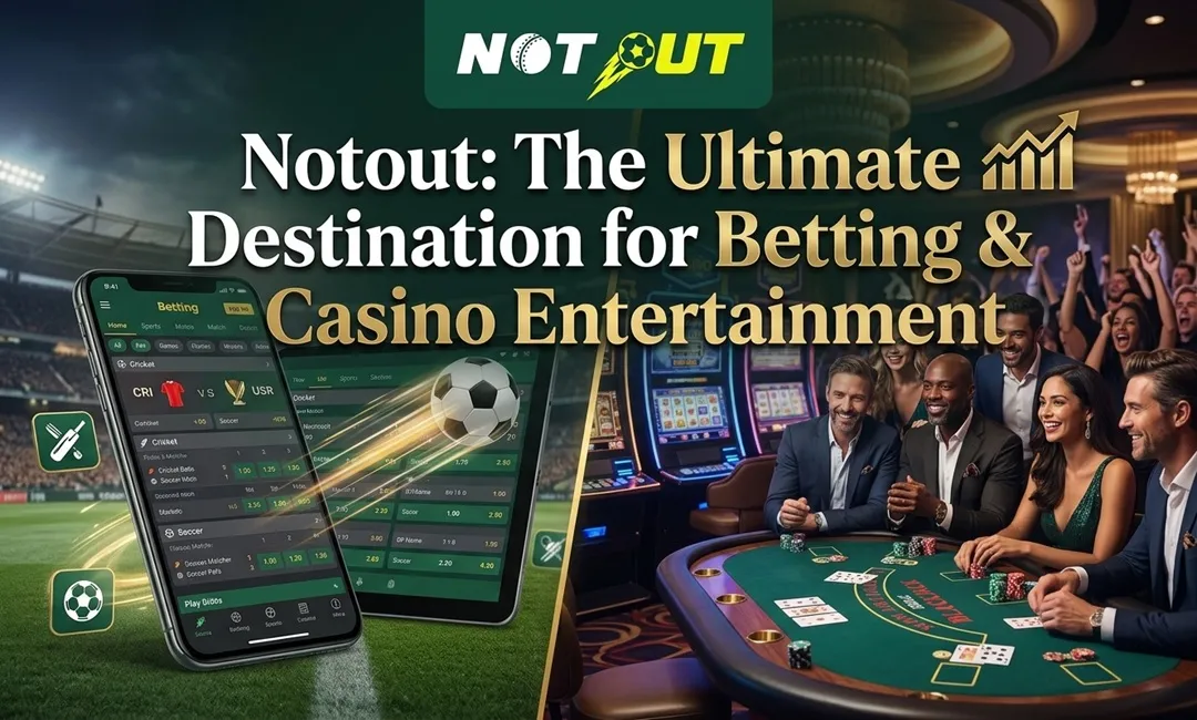 Notout: The Ultimate Destination for Betting & Casino Entertainment