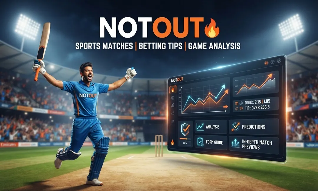 Notout: Sports Matches, Betting Tips & Game Analysis