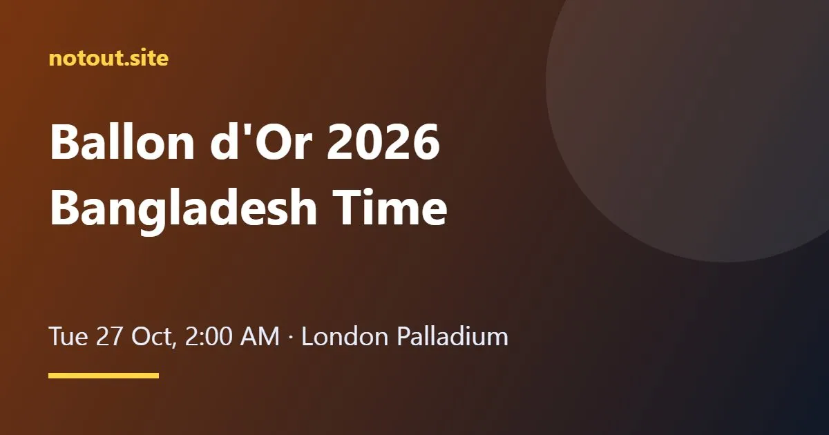 Ballon d'Or 2026 date and time in Bangladesh